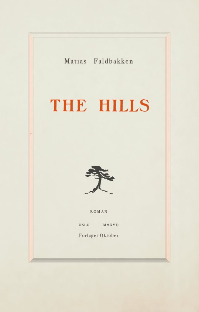 bokforside. The Hills av Matias Faldbakken fra 2017. Nominert til Bibliotekets litteraturpris. En kremegrå bakgrunn med en siluett av et lite tre i midten.